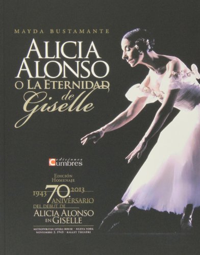 Imagen de archivo de Alicia Alonso o la eternidad de Giselle a la venta por AG Library