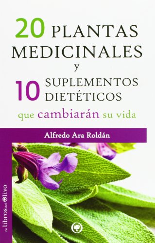 Beispielbild fr 20 Plantas Medicinales y 10 Suplementos Dietticos Que Cambiarn Su Vida zum Verkauf von Hamelyn