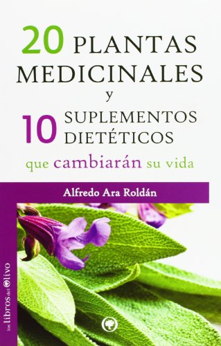 Imagen de archivo de 20 Plantas Medicinales y 10 Suplementos Dietticos Que Cambiarn Su Vida a la venta por Hamelyn