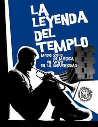 Imagen de archivo de LA LEYENDA DEL TEMPLO: MEDIO SIGLO DE MSICA EN VIVO EN LA UNIVERSIDAD a la venta por KALAMO LIBROS, S.L.