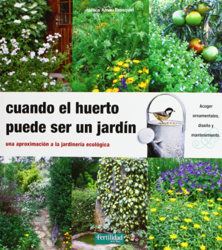 Imagen de archivo de CUANDO EL HUERTO PUEDE SER UN JARDN a la venta por Hiperbook Espaa