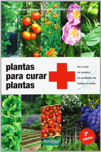 9788494058257: Plantas para curar plantas: Para tratar sin qumica los problemas del huerto y el jardn: 5 (Guas para la Fertilidad de la Tierra)