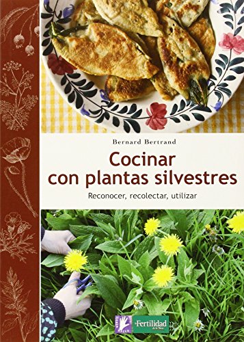9788494058295: Cocinar con plantas silvestres: Reconocer, recolectar, utilizar: 2 (Saber Hacer)