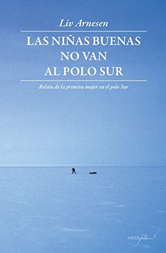 Stock image for Las nias buenas no van al polo Sur: Arnesen, Liv for sale by Iridium_Books