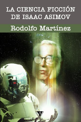 Imagen de archivo de La ciencia ficcin de Isaac Asimov Martnez, Rodolfo a la venta por Iridium_Books