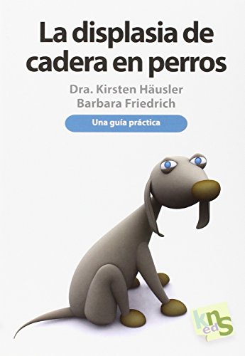 Imagen de archivo de La displasia de cadera en perros: Una gua prctica a la venta por AG Library