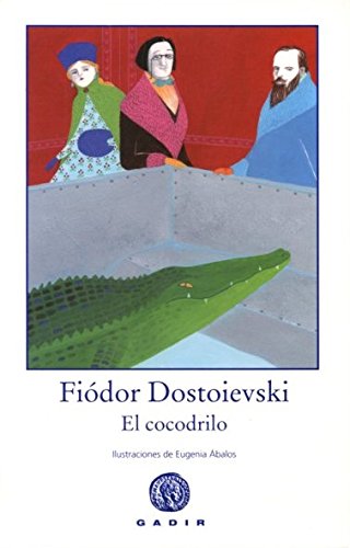 El cocodrilo (Spanish Edition) (9788494066719) by Dostoievski, FiÃ³dor