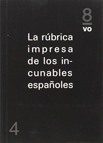 Imagen de archivo de RUBRICA IMPRESA DE LOS INCUNABLES ESPAOLES a la venta por KALAMO LIBROS, S.L.