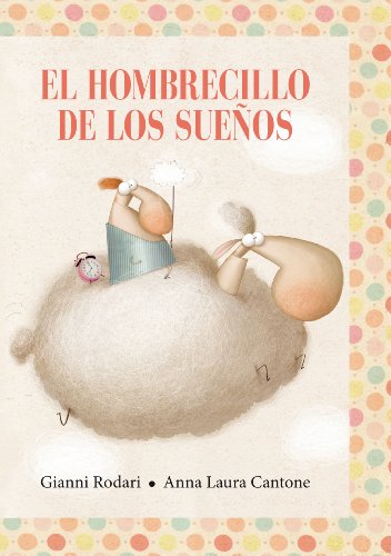 El hombrecillo de los sueÃ±os (Spanish Edition) (9788494074523) by RODARI, GIANNI