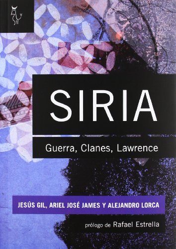 Imagen de archivo de SIRIA: guerra, clanes, Lawrence a la venta por KALAMO LIBROS, S.L.