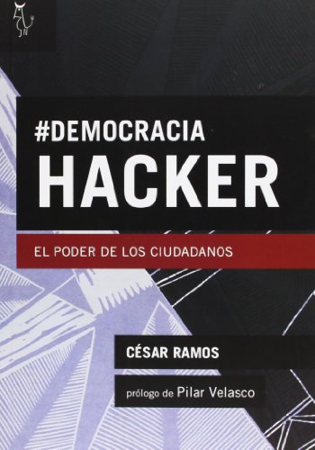Imagen de archivo de DEMOCRACIA HACKER EL PODER DE LOS CIUDADANOS a la venta por Zilis Select Books