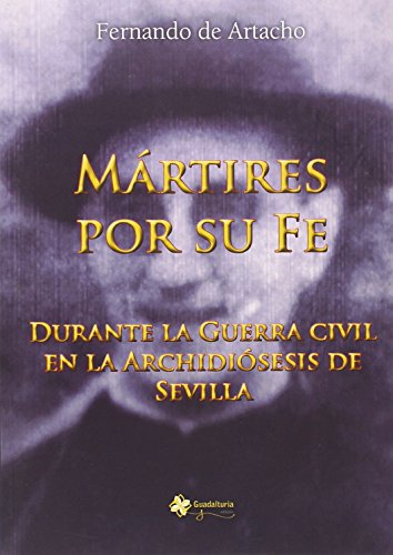 Imagen de archivo de Mrtires por su fe (Momentos de la HiArtacho Prez Blzquez, Fernando a la venta por Iridium_Books