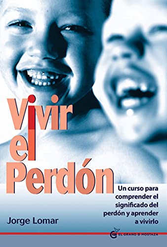 Stock image for Vivir el perdn: Un curso para comprender el significado del perdn y aprender a vivirlo (Spanish Edition) for sale by KuleliBooks
