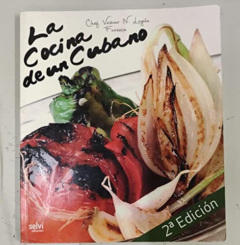 Imagen de archivo de La Cocina de un cubano Del prestigioso Chef cubano Veimar Nstor Loyola Fonseca a la venta por medimops