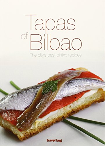 Beispielbild fr TAPAS OF BILBAO: THE CITY'S BEST PINTXO RECIPES zum Verkauf von BooksRun