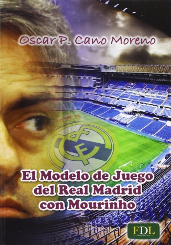 Beispielbild fr EL MODELO DE JUEGO DEL REAL MADRID CON MOURINHO zum Verkauf von Zilis Select Books