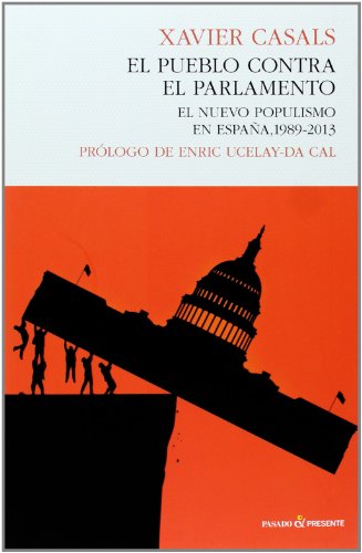 El pueblo contra el parlamento. El nuevo populismo en España, 1989-2013