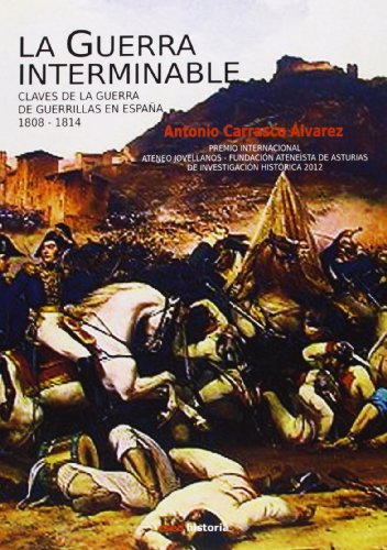 9788494103377: La guerra interminable. Claves de la guerra de guerrillas en Espaa (1808-1814) (Spanish Edition)