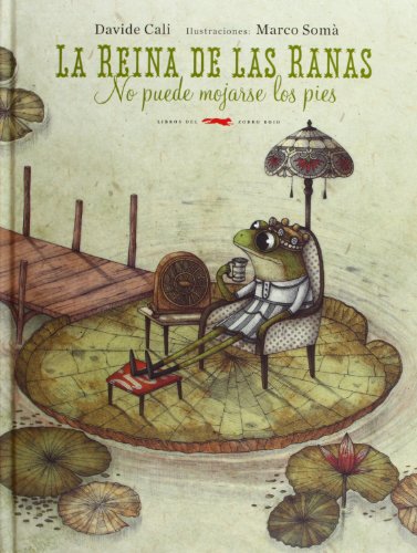 9788494104107: La reina de las ranas no puede mojarse los pies (Spanish Edition)