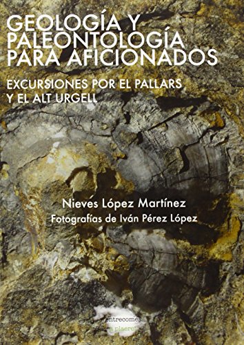 Stock image for Geologa y Paleontologa para Aficionados: Excursiones por el Pallars y el Alt Urgell for sale by Hamelyn