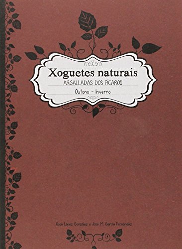 Imagen de archivo de Xoguetes naturais, argalladas de pcaros a la venta por Iridium_Books