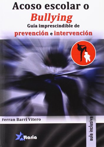 9788494106859: Acoso escolar o bullying: gua imprescindible de prevencin e intervencin (ALTARIA)