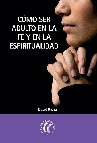 Imagen de archivo de CMO SER ADULTO EN LA FE Y EN LA ESPIRITUALIDAD a la venta por KALAMO LIBROS, S.L.