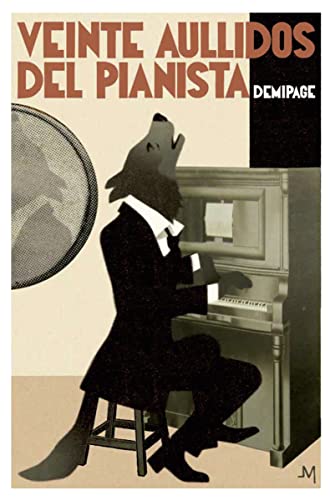 Stock image for Veinte aullidos del pianista: Demipage 20 aniversario (NARRATIVA) for sale by medimops