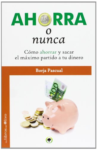 Beispielbild fr Ahorra o nunca : aprende a ahorrar y a sacar el mximo partido a tu dinero (El Bosque) zum Verkauf von medimops