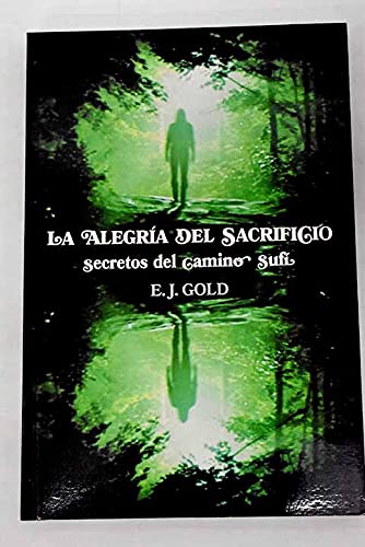 Imagen de archivo de LA ALEGRA DEL SACRIFICIO SECRETOS DEL CAMINO SUF a la venta por Zilis Select Books