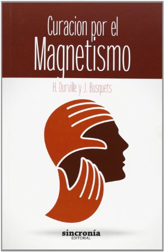 Imagen de archivo de CURACIN POR EL MAGNETISMO a la venta por Librerias Prometeo y Proteo