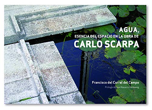 9788494117206: Agua, esencia del espacio en la obra de Carlo Scarpa