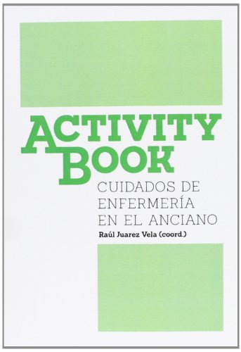 Stock image for ACTIVITY BOOK/CUIDADOS DE ENFERMERIA EN EL ANCIANO for sale by Siglo Actual libros