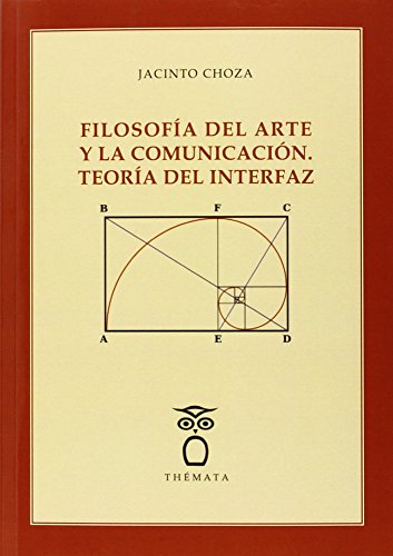 Imagen de archivo de FILOSOFIA DEL ARTE Y LA COMUNICACIN: TEORIA DEL INTERFAZ a la venta por KALAMO LIBROS, S.L.