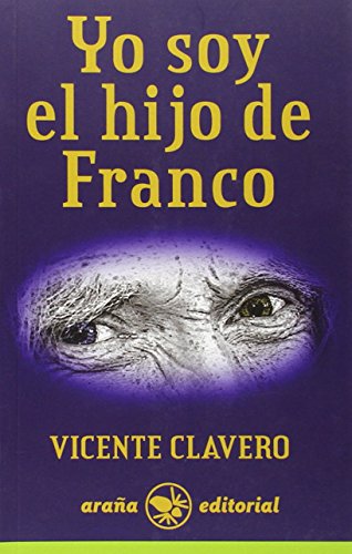 Beispielbild fr YO SOY EL HIJO DE FRANCO zum Verkauf von KALAMO LIBROS, S.L.