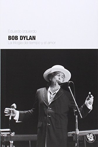 Bob DylanLa trilogía del tiempo y el amor