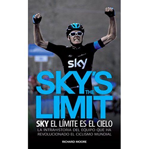 Sky's the limit.sky, el límite es el cielo : la intrahistoria del equipo que ha revoluci