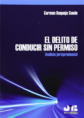 9788494130472: El delito de conducir sin permiso. Anlisis jurisprudencial. (SIN COLECCION)