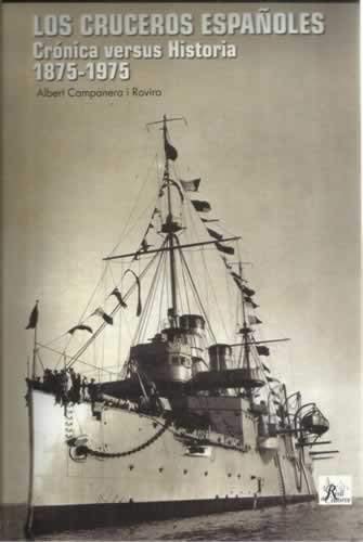 9788494134746: Los cruceros espaoles : crnica versus historia, 1875-1975