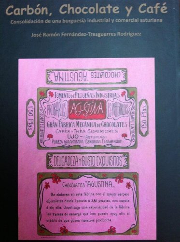 Carbon, chocolate y cafe. Consolidacion de una burguesia industrial y comercial asturiana.
