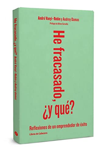 Imagen de archivo de He fracasado, y qu?: Reflexiones de un emprendedor de xito a la venta por medimops