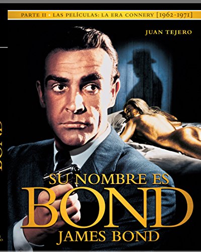 Stock image for Su nombre es Bond James Bond. Parte II: Las pelculas de la era Connery for sale by Librera Prncep