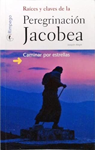 Stock image for Races y Claves de la Peregrinacin Jacobea "Caminar por Estrellas" for sale by ARTEMIS Librera