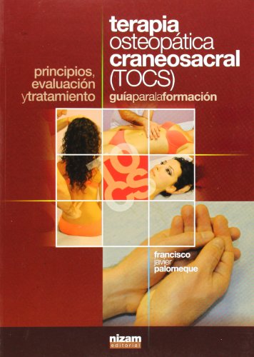 Imagen de archivo de TERAPIA OSTEOPTICA CRANEOSACRAL (TOCS) GUA PARA LA FORMACIN a la venta por Zilis Select Books