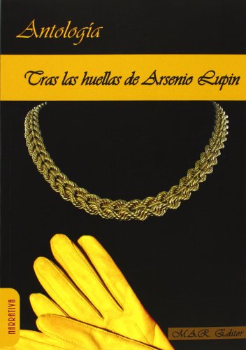 Stock image for TRAS LAS HUELLAS DE ARSENIO LUPIN (Antologa) for sale by KALAMO LIBROS, S.L.