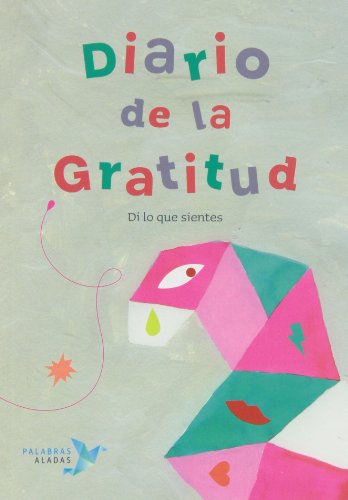 9788494151316: Diario de la gratitud. Di lo que sientes (SIN COLECCION)