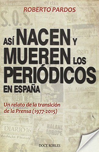 Así nacen y mueren los períódicos en España