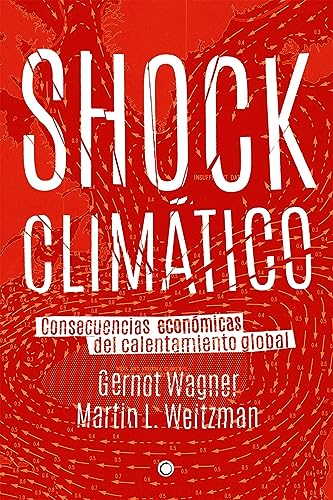 Stock image for SHOCK CLIMTICO: CONSECUENCIAS ECONMICAS DEL CALENTAMIENTO GLOBAL for sale by KALAMO LIBROS, S.L.