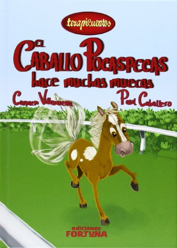 Imagen de archivo de EL CABALLO POCASPECAS HACE MUCHAS MUECAS a la venta por KALAMO LIBROS, S.L.