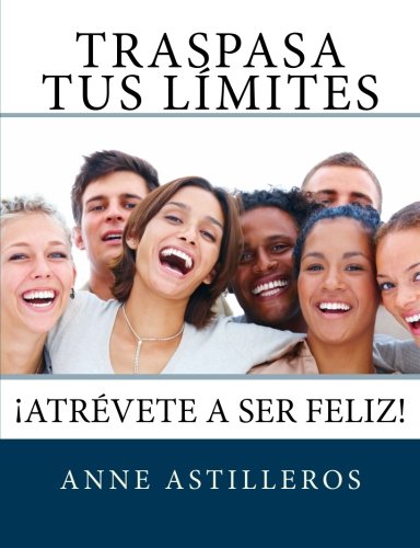 9788494164019: Traspasa tus Lmites: Atrvete a Ser Feliz!